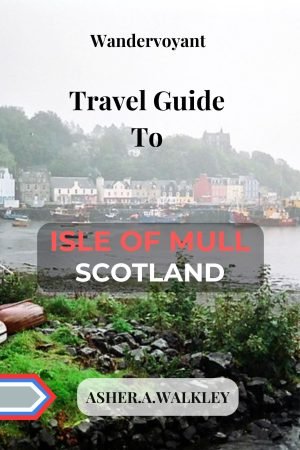 ISLE OF MULL TRAVEL GUIDE 2024-2025