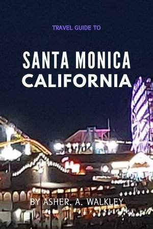 SANTA MONICA TRAVEL GUIDE